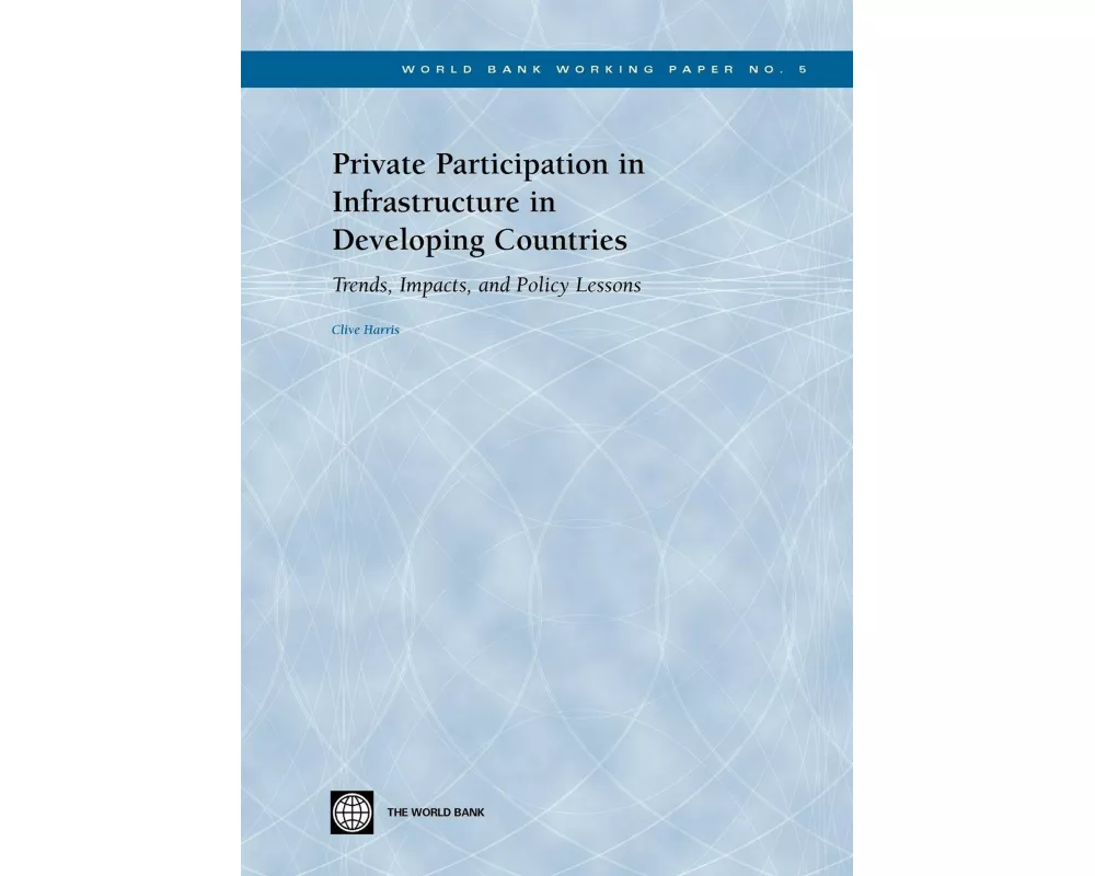 Private Participation in Infrastructure in Developing Countries
