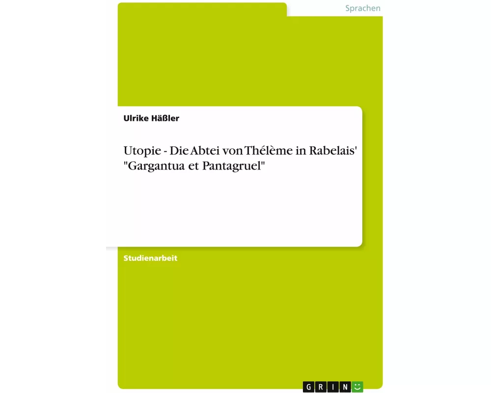 Utopie - Die Abtei von Thélème in Rabelais' "Gargantua et Pantagruel"