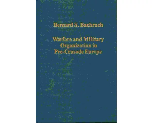Warfare and Military Organization in Pre-Crusade Europe