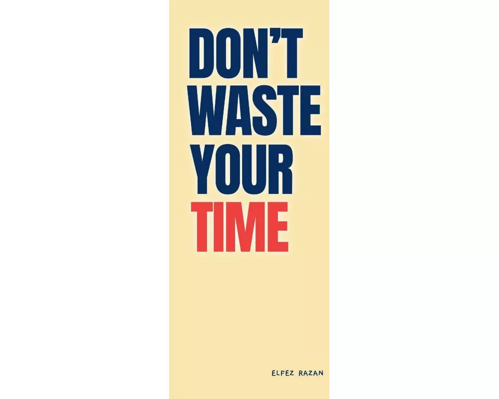 Don't Waste Your Time