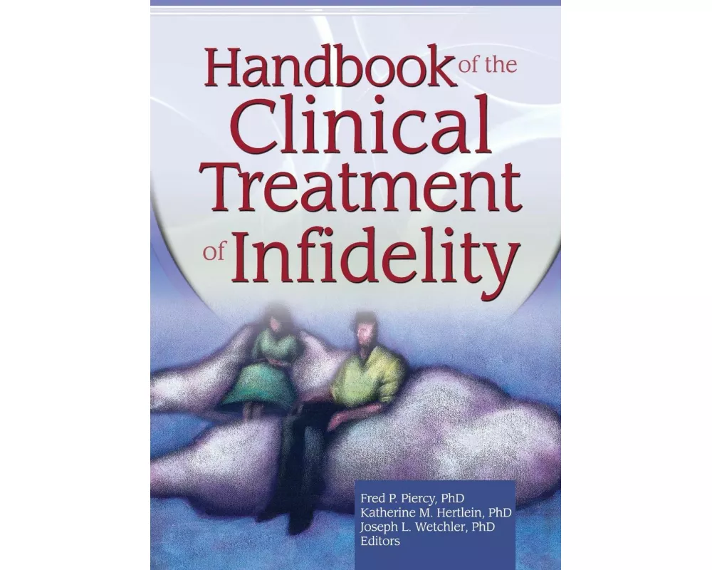 Handbook of the Clinical Treatment of Infidelity