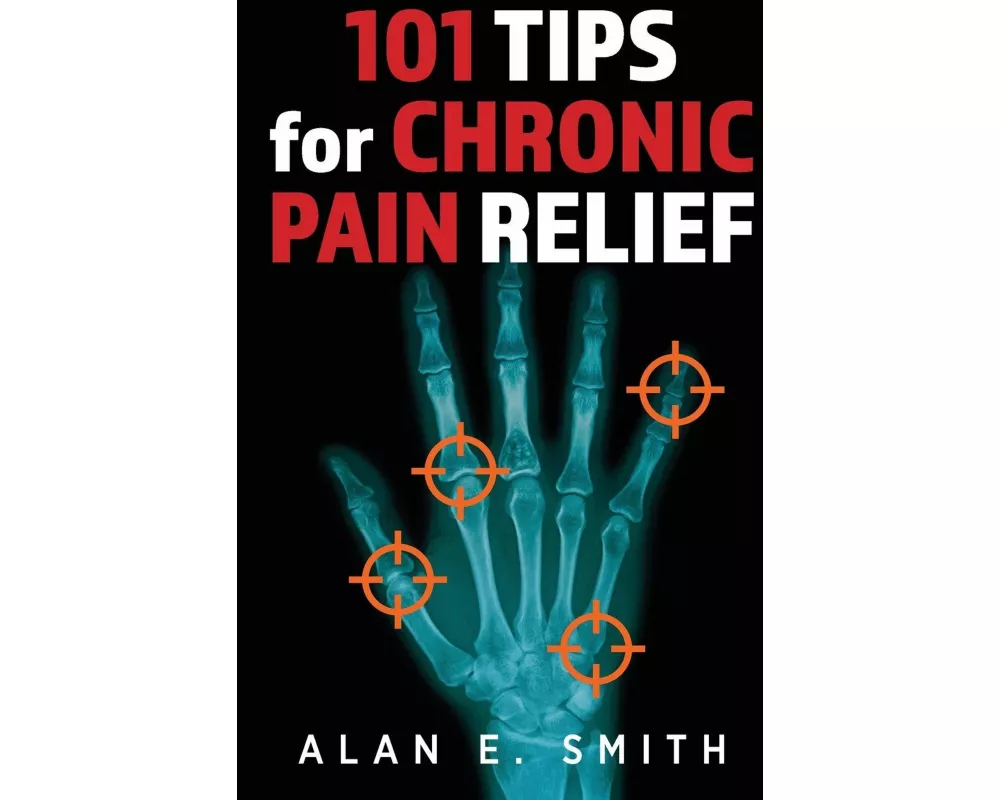101 Tips for Chronic Pain Relief