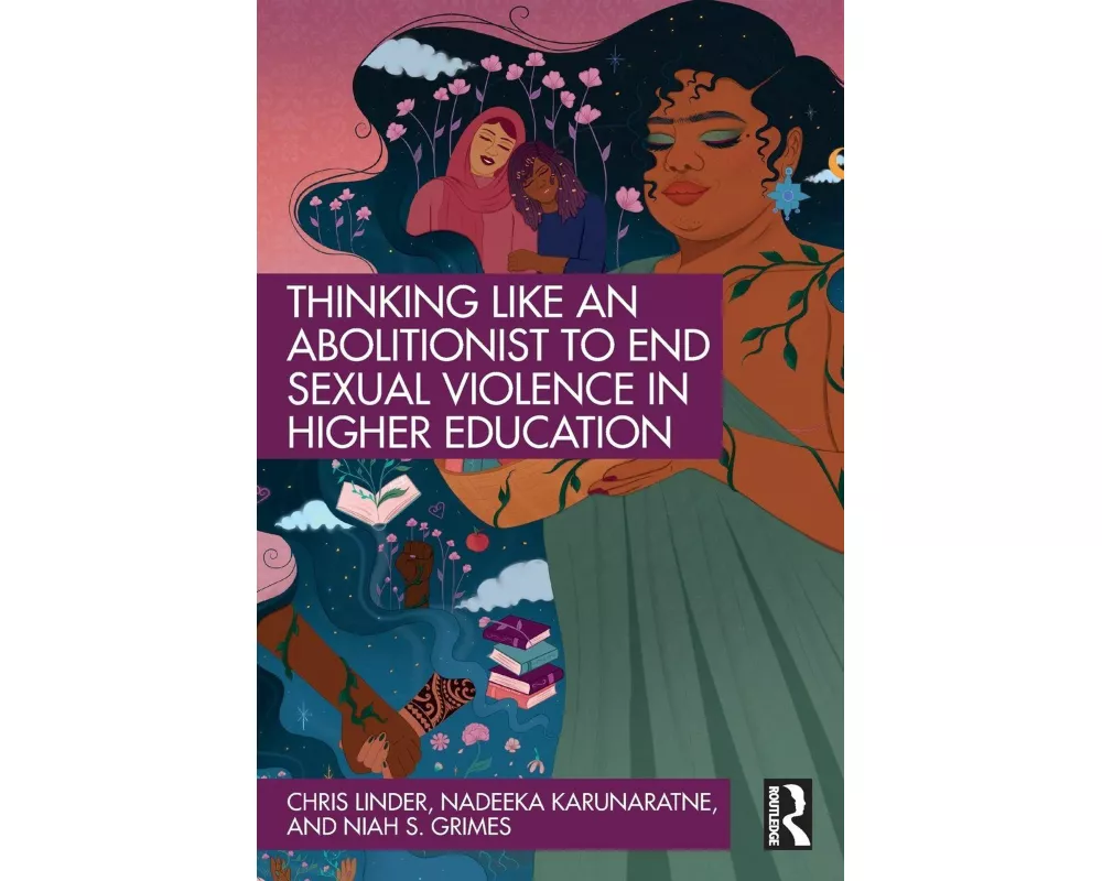 Thinking Like an Abolitionist to End Sexual Violence in Higher Education
