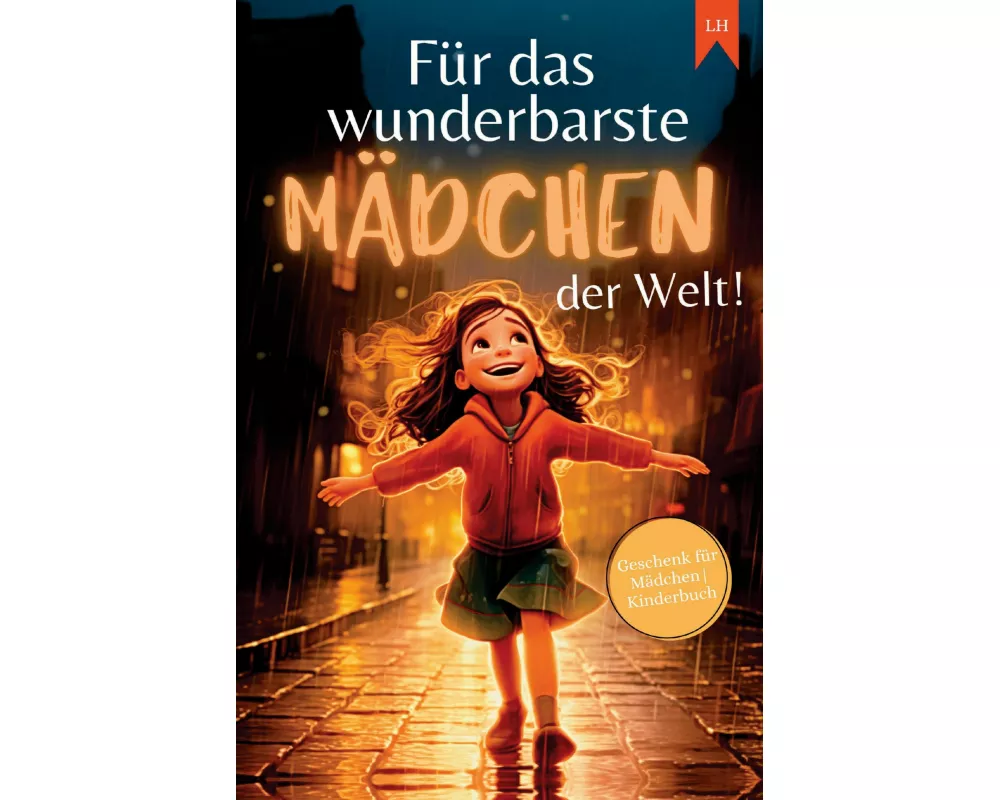 Für das wunderbarste Mädchen der Welt!