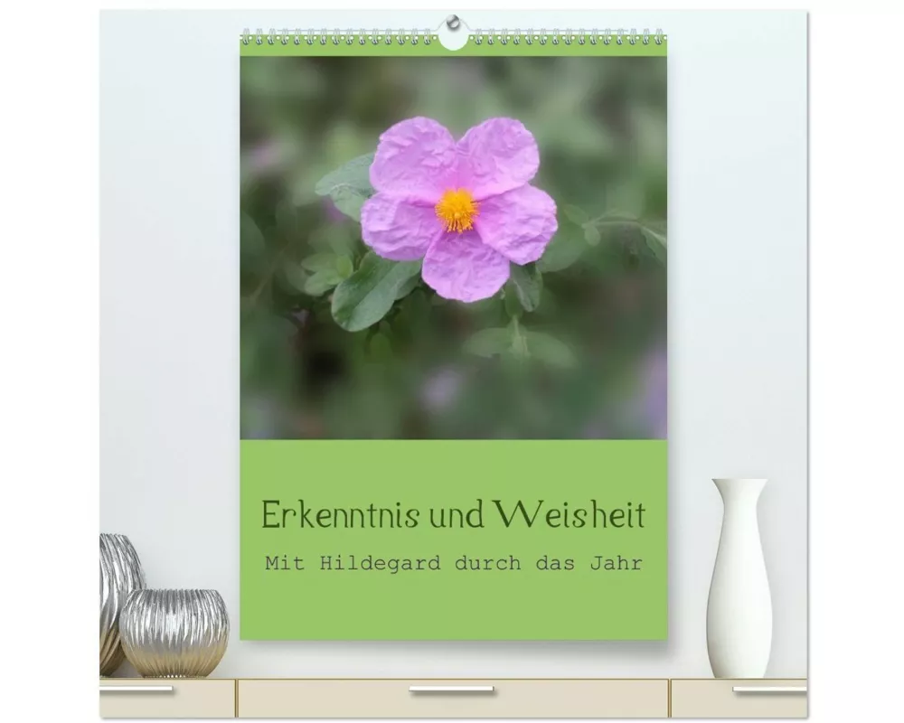 Erkenntnis und Weisheit - Hildegard von Bingen (hochwertiger Premium Wandkalender 2027 DIN A2 hoch), Kunstdruck in Hochglanz