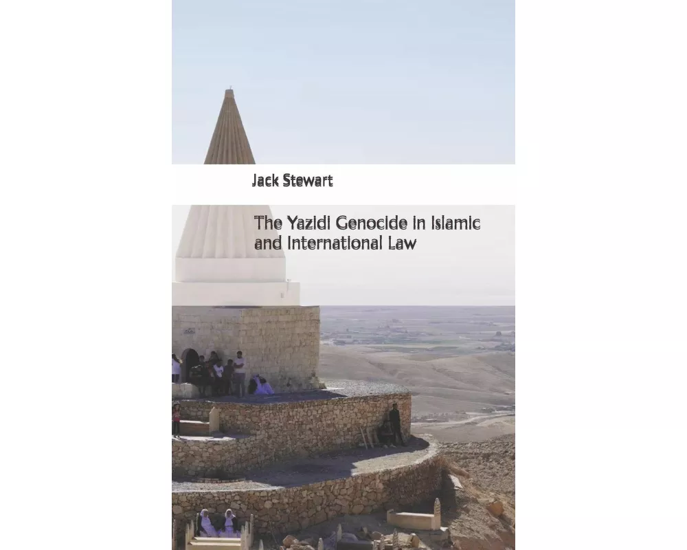 The Yazidi Genocide in Islamic and International Law