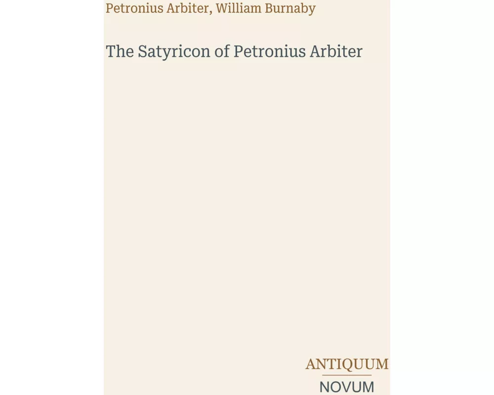 The Satyricon of Petronius Arbiter