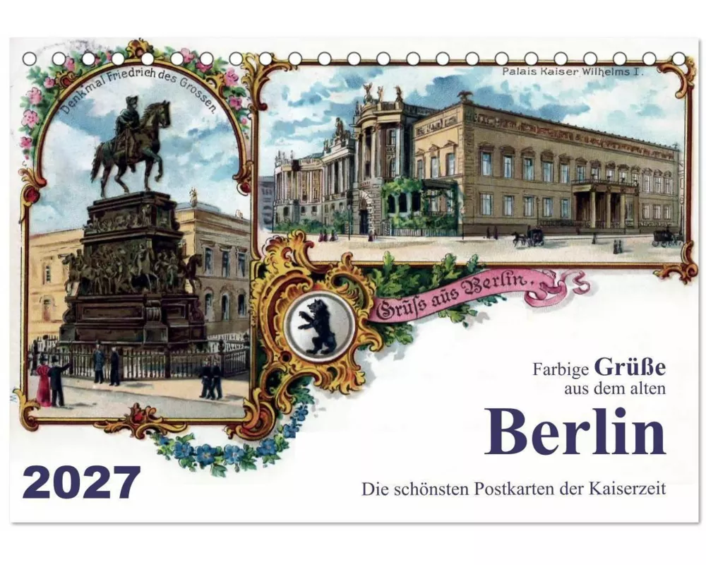 Farbige Grüße aus dem alten Berlin - Die schönsten Postkarten der Kaiserzeit (Tischkalender 2027 DIN A5 quer), CALVENDO Monatskalender