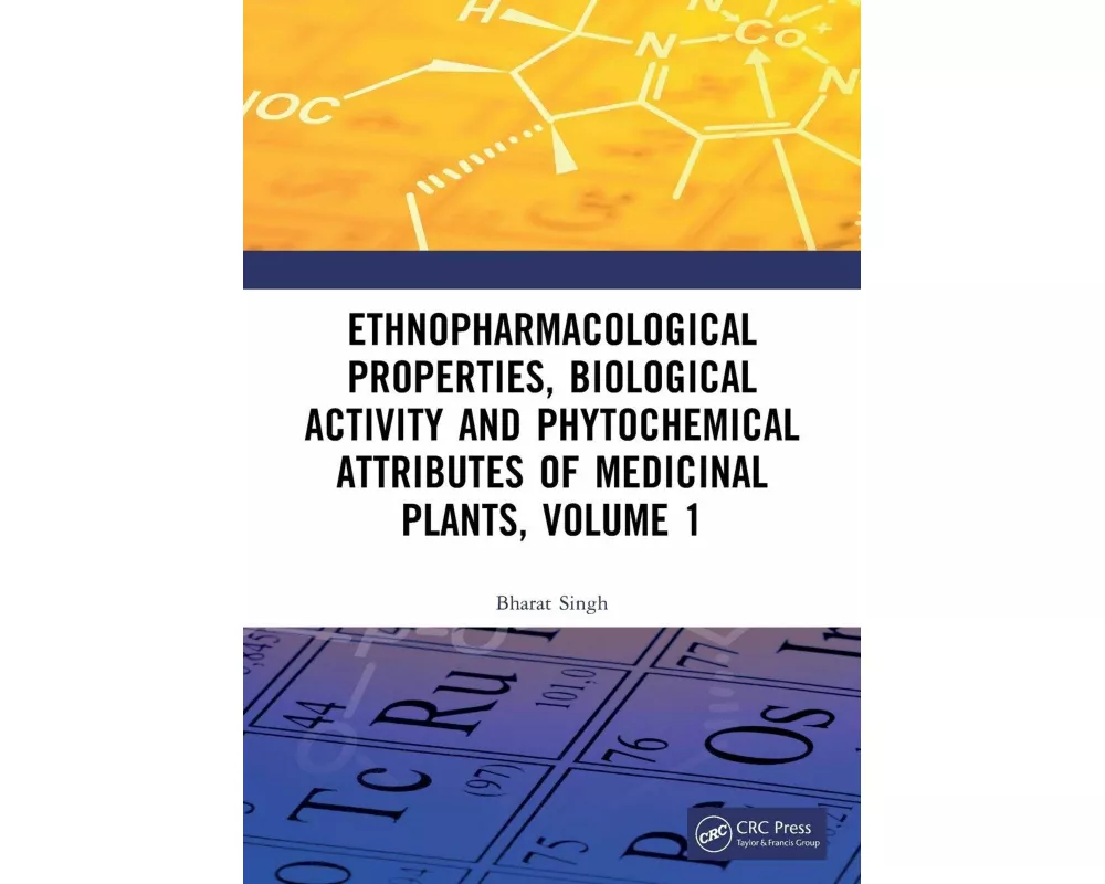 Ethnopharmacological Properties, Biological Activity and Phytochemical Attributes of Medicinal Plants, Volume 1