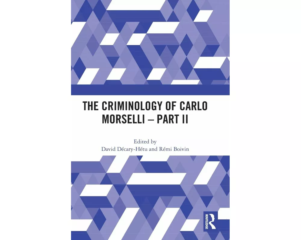 The Criminology of Carlo Morselli - Part II