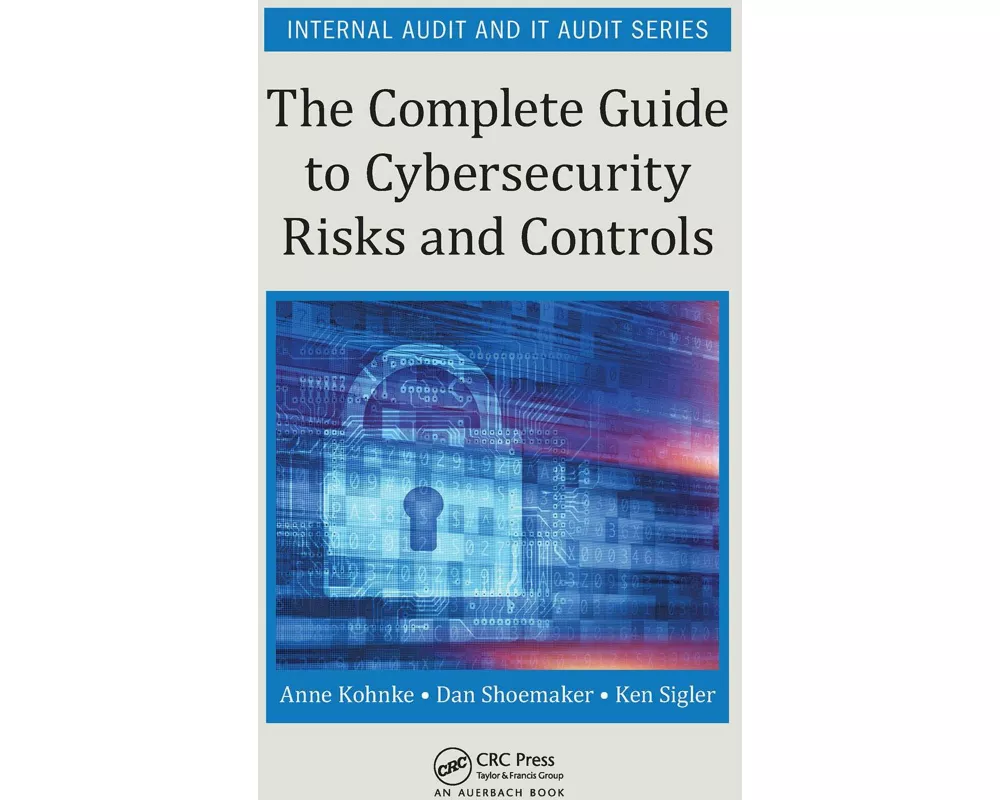 The Complete Guide to Cybersecurity Risks and Controls