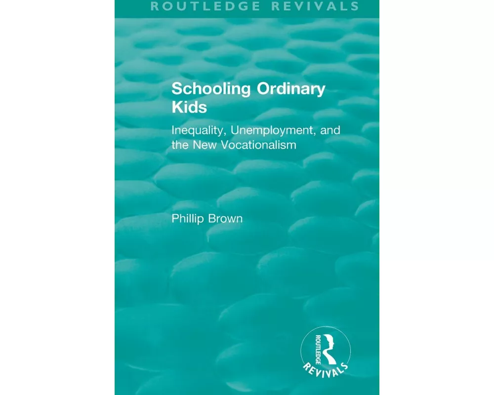 Routledge Revivals: Schooling Ordinary Kids (1987)
