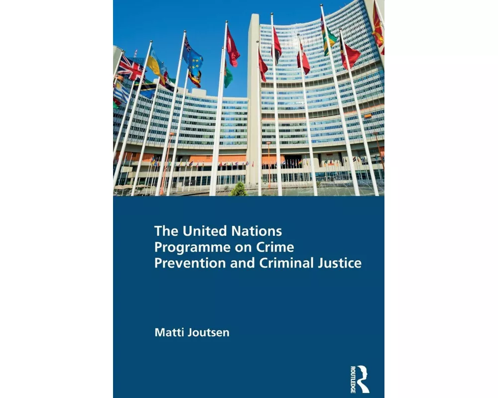 The United Nations Programme on Crime Prevention and Criminal Justice