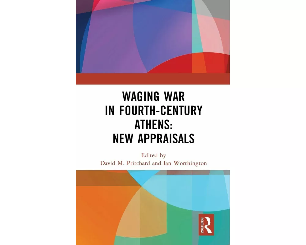 Waging War in Fourth-Century Athens