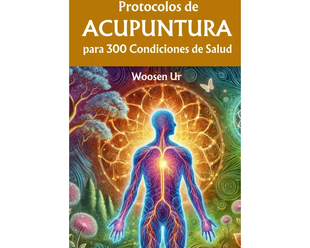 Protocolos de Acupuntura para 300 Condiciones de Salud