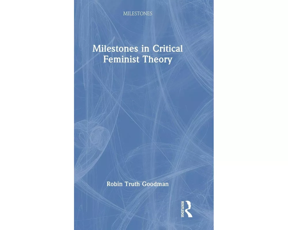 Milestones in Critical Feminist Theory