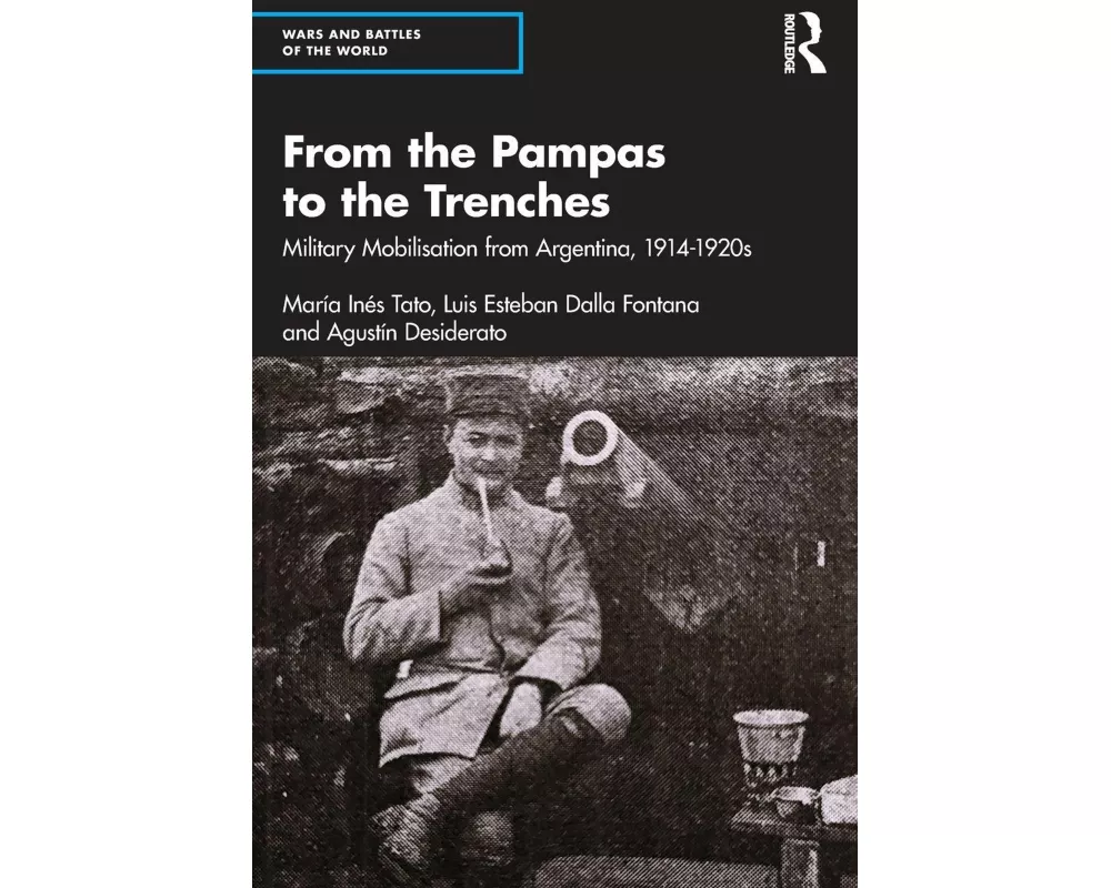 From the Pampas to the Trenches