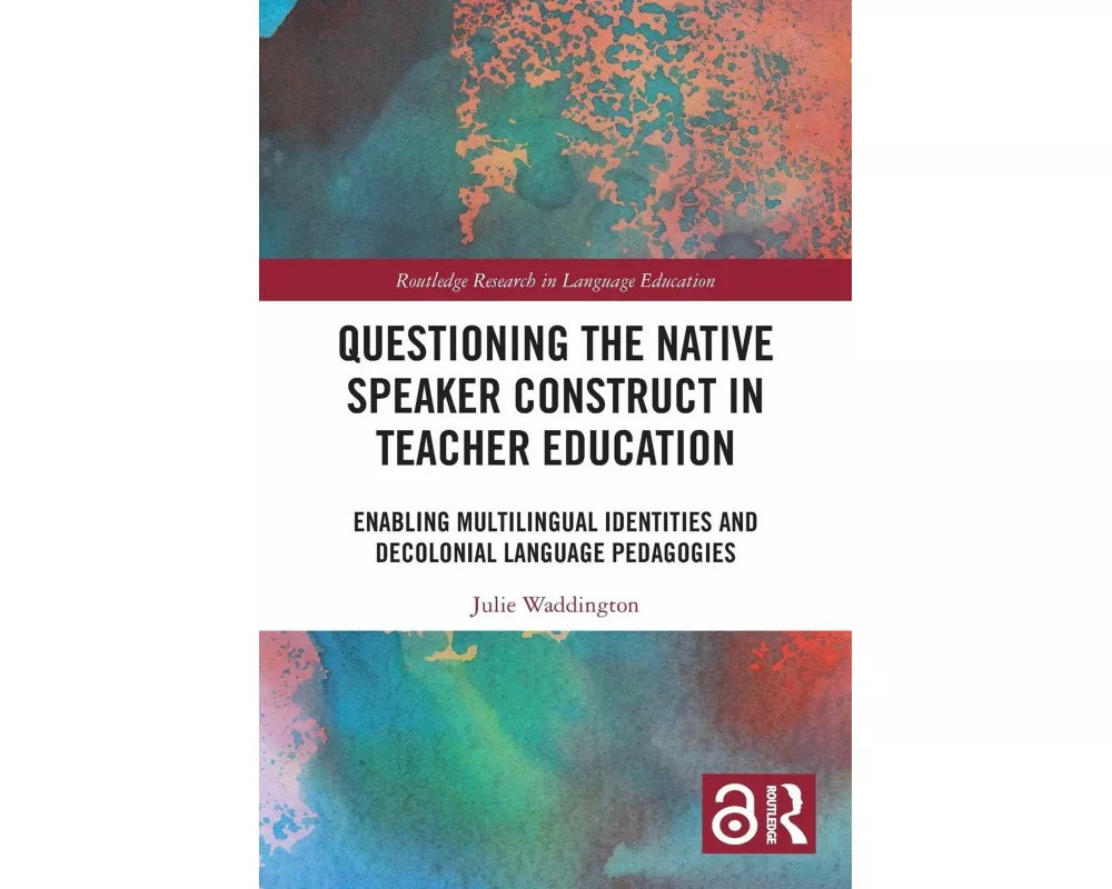 Questioning the Native Speaker Construct in Teacher Education