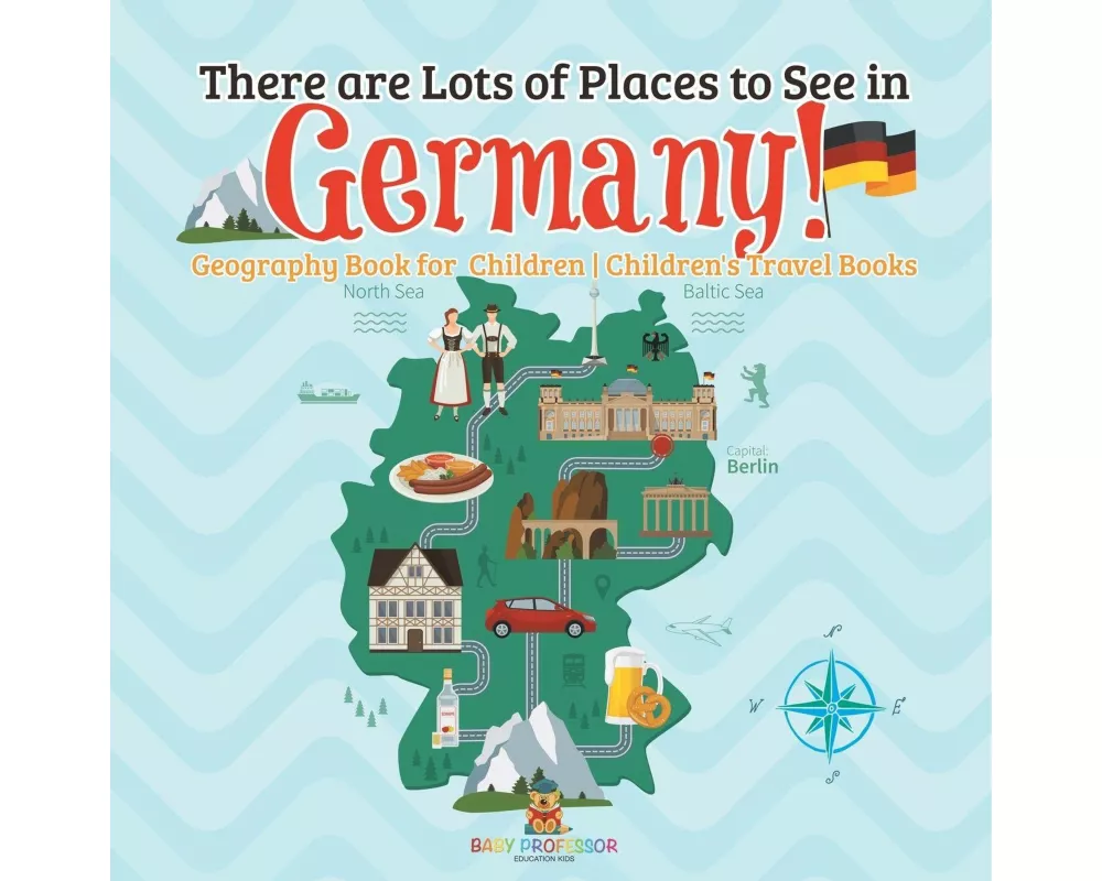 There are Lots of Places to See in Germany! Geography Book for Children | Children's Travel Books