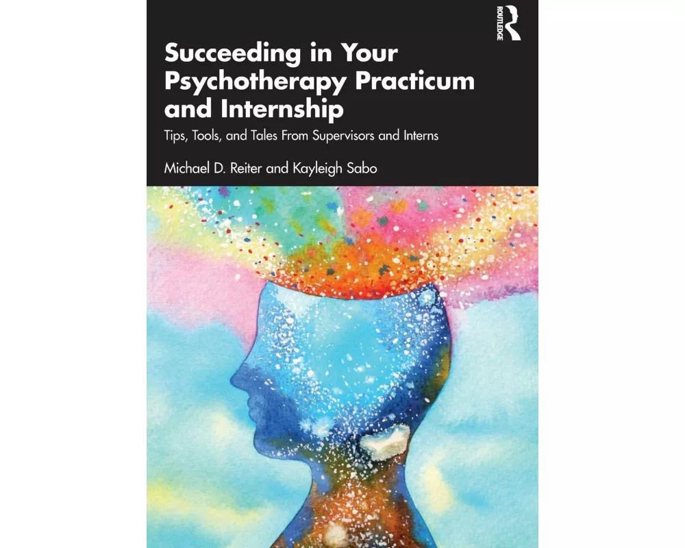 Succeeding in Your Psychotherapy Practicum and Internship