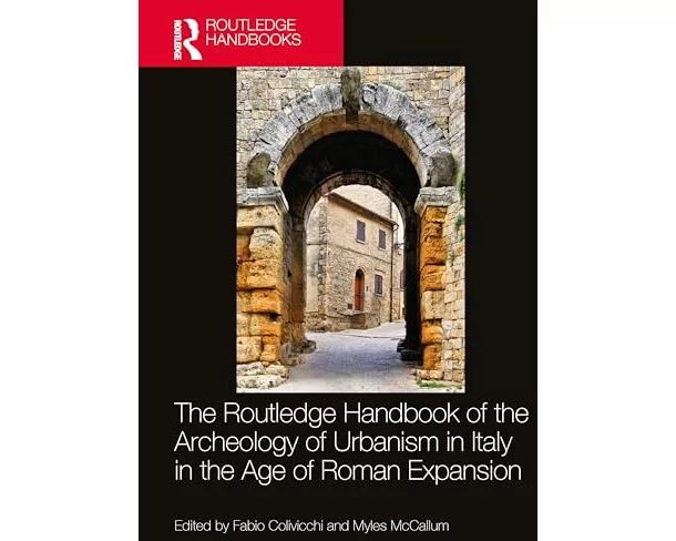The Routledge Handbook of the Archaeology of Urbanism in Italy in the Age of Roman Expansion
