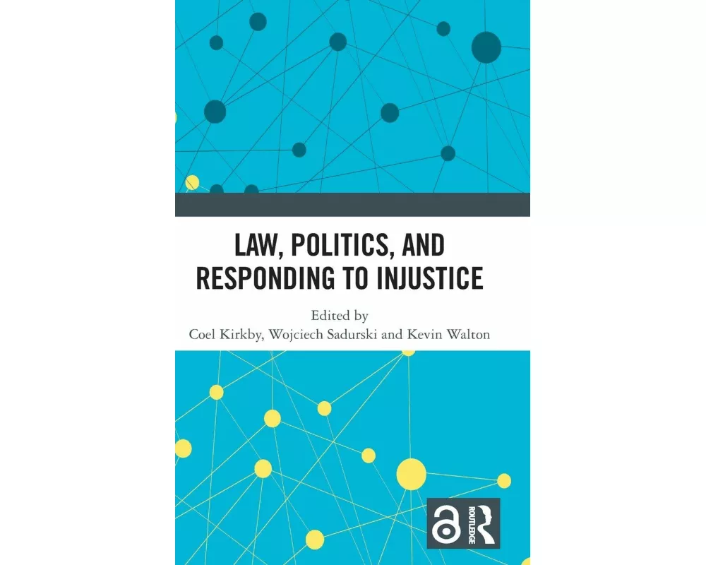 Law, Politics, and Responding to Injustice