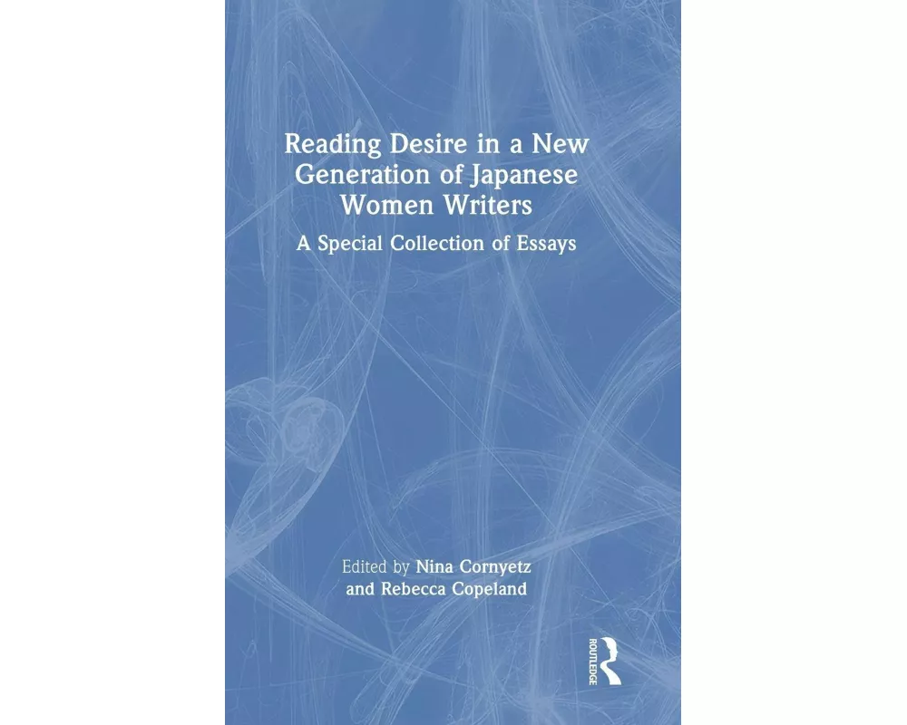 Reading Desire in a New Generation of Japanese Women Writers