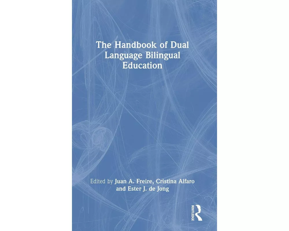 The Handbook of Dual Language Bilingual Education