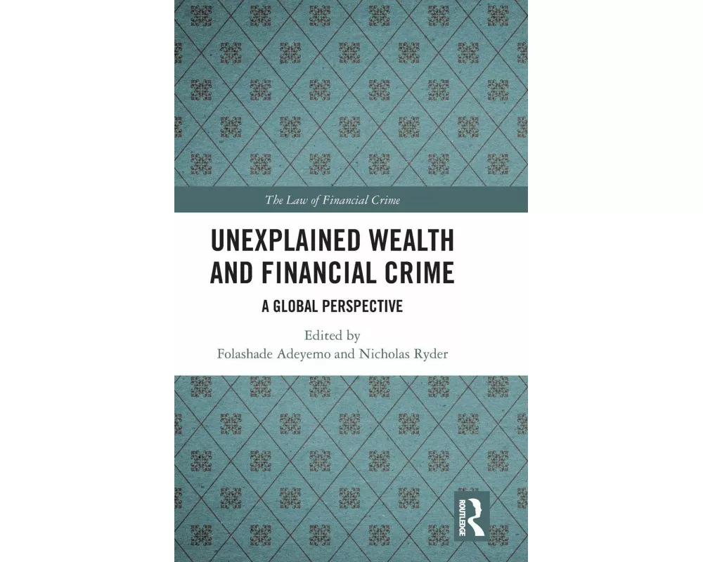 Unexplained Wealth and Financial Crime