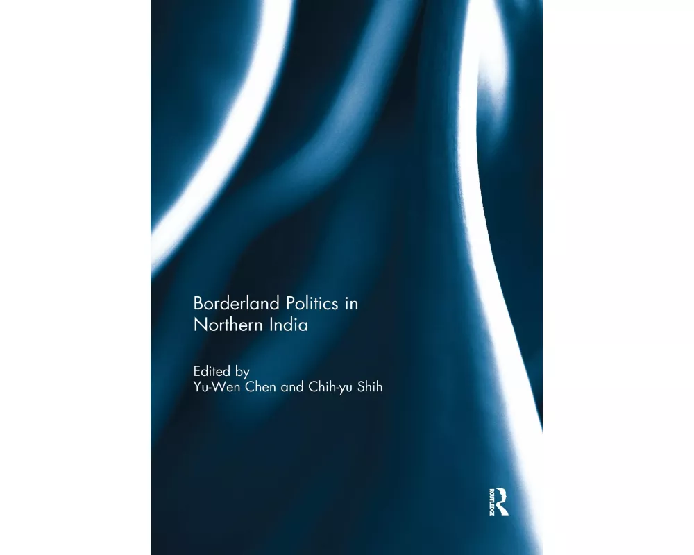 Borderland Politics in Northern India