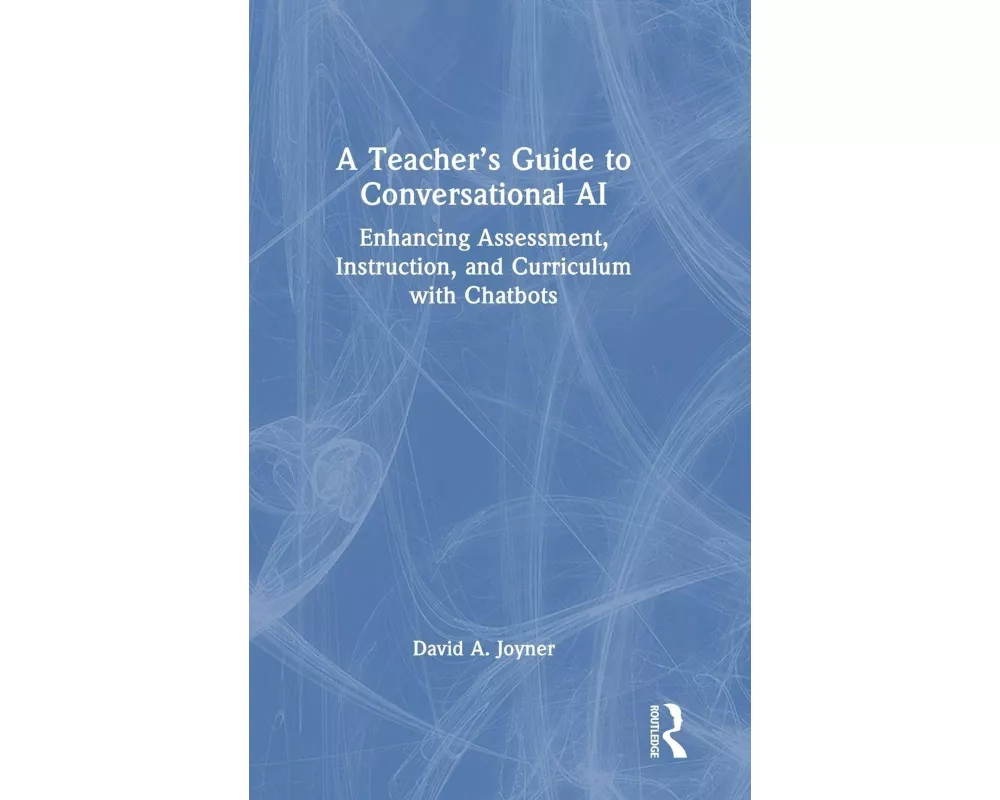 A Teacher’s Guide to Conversational AI