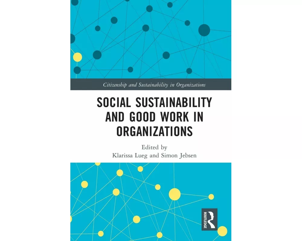 Social Sustainability and Good Work in Organizations