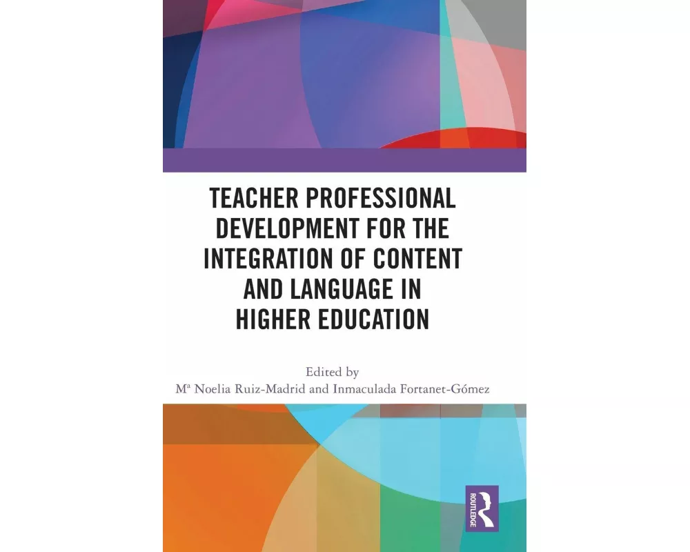 Teacher Professional Development for the Integration of Content and Language in Higher Education