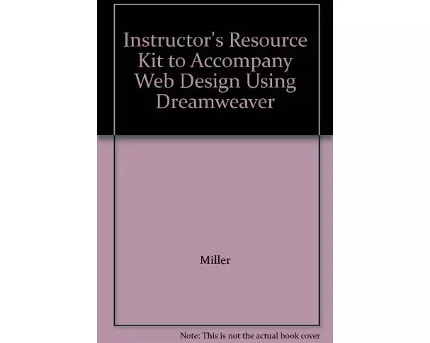 Instructor's Resource Kit to Accompany Web Design Using Dreamweaver