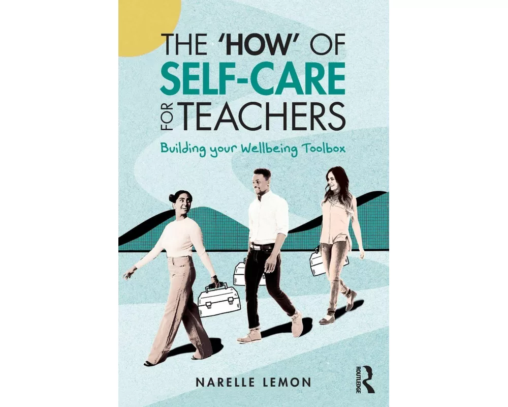 The ‘How’ of Self-Care for Teachers
