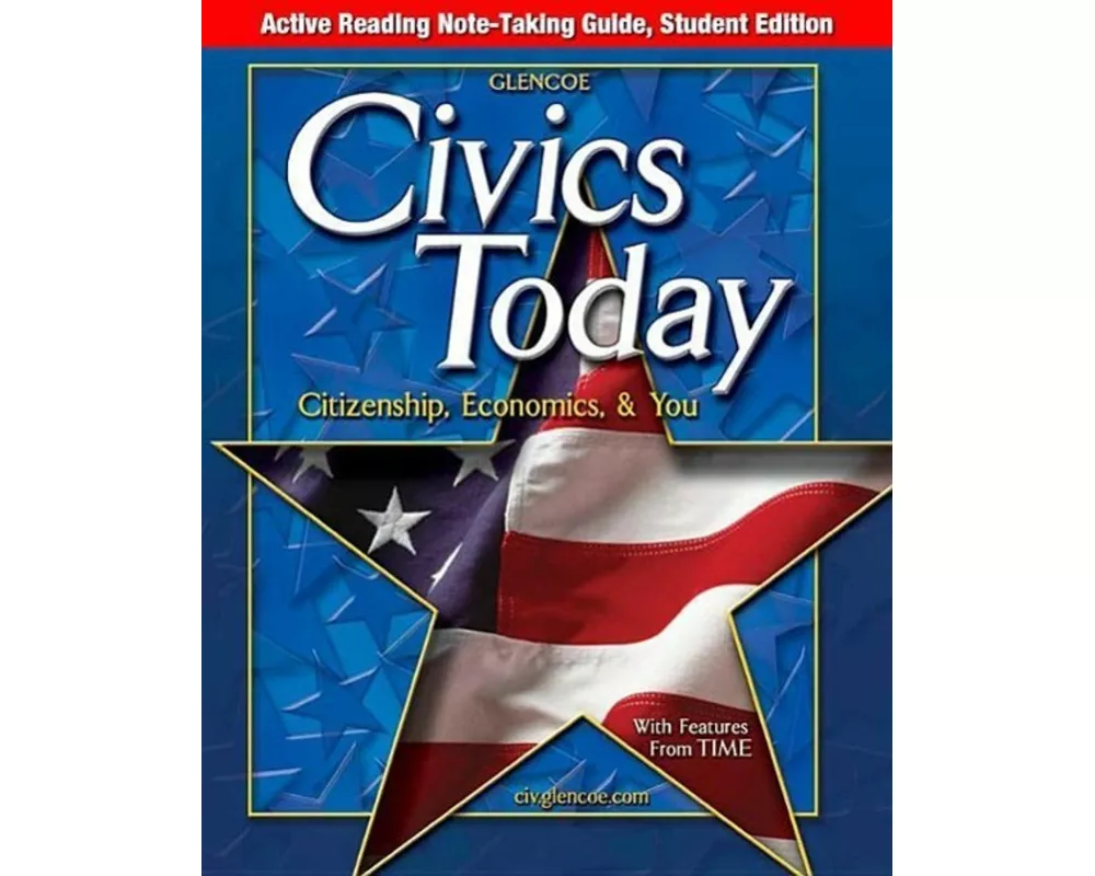 Civics Today: Citizenship, Economics, & You, Active Reading Note-Taking Guide, Student Edition