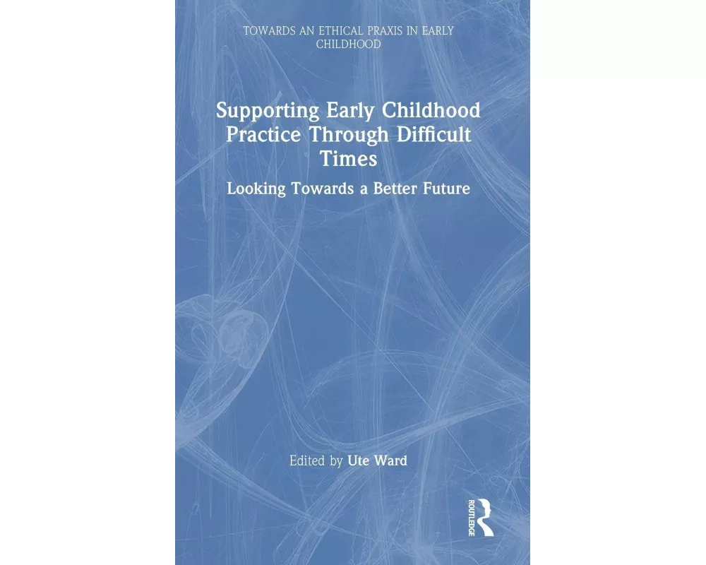 Supporting Early Childhood Practice Through Difficult Times