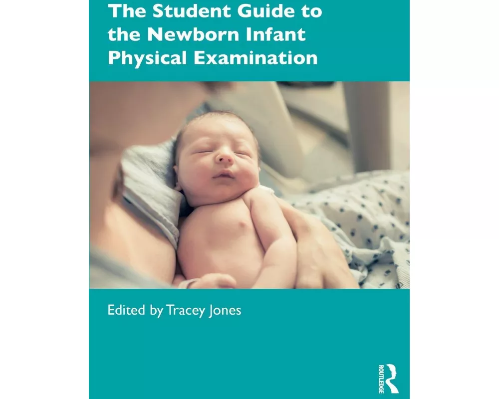 The Student Guide to the Newborn Infant Physical Examination