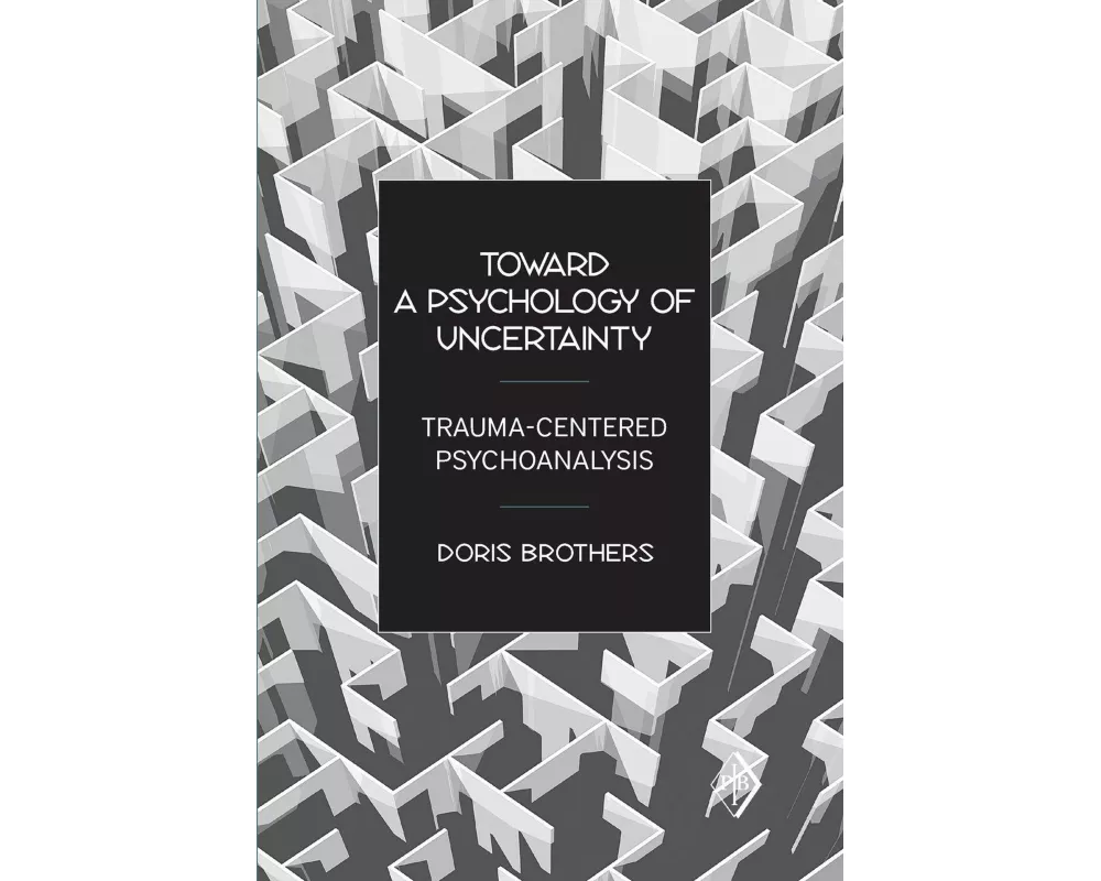 Toward a Psychology of Uncertainty