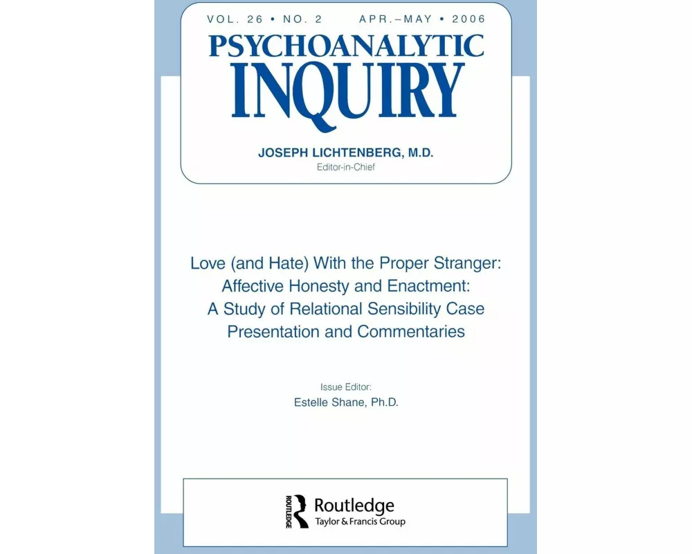 Love (and Hate) With the Proper Stranger: Affective Honesty and Enactment