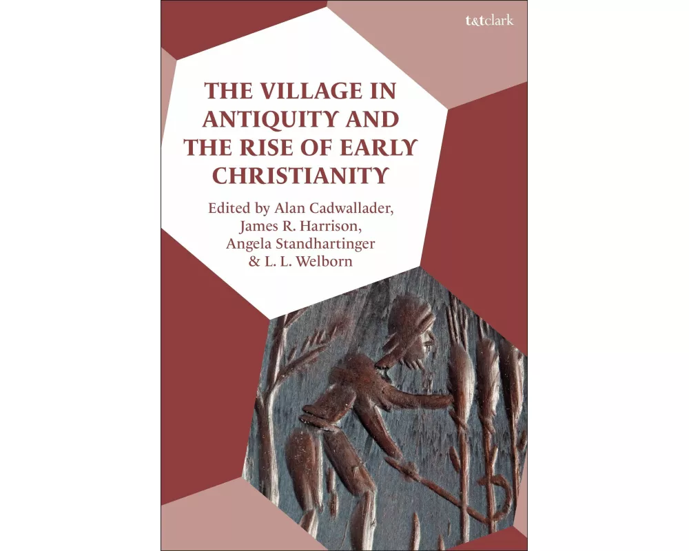 The Village in Antiquity and the Rise of Early Christianity
