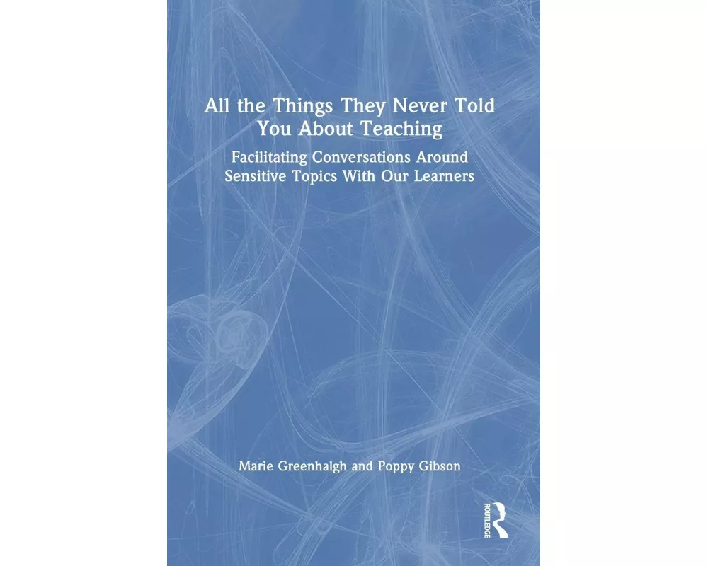 All the Things They Never Told You About Teaching