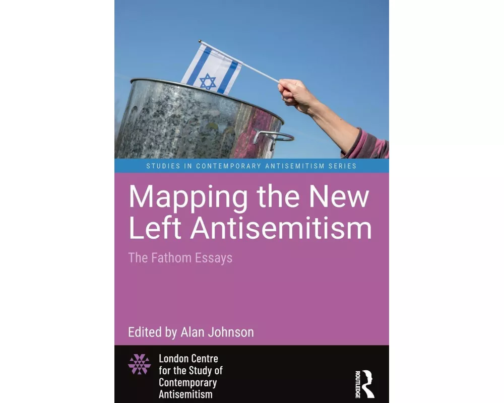 Mapping the New Left Antisemitism