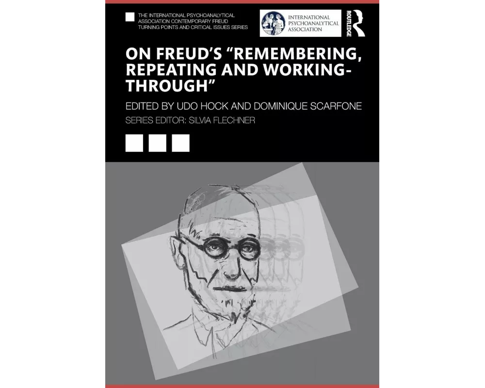 On Freud’s “Remembering, Repeating and Working-Through”