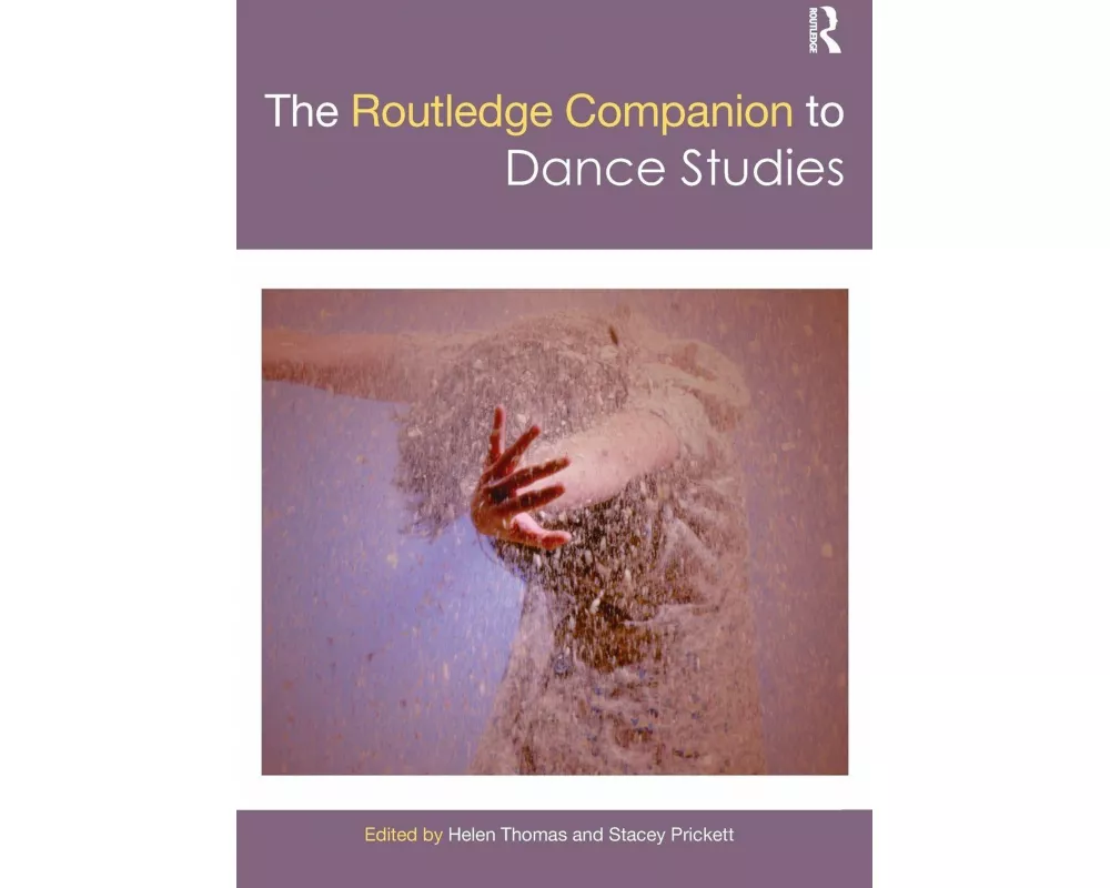 The Routledge Companion to Dance Studies
