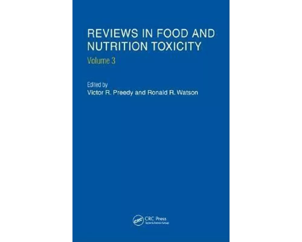 Reviews in Food and Nutrition Toxicity, Volume 3
