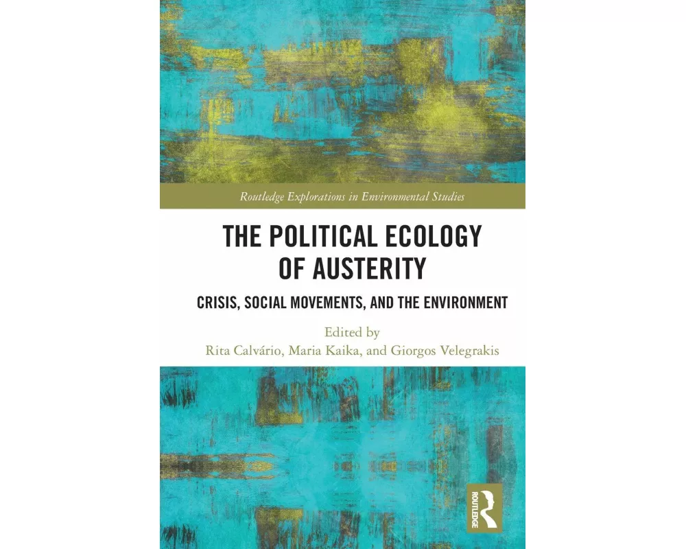The Political Ecology of Austerity