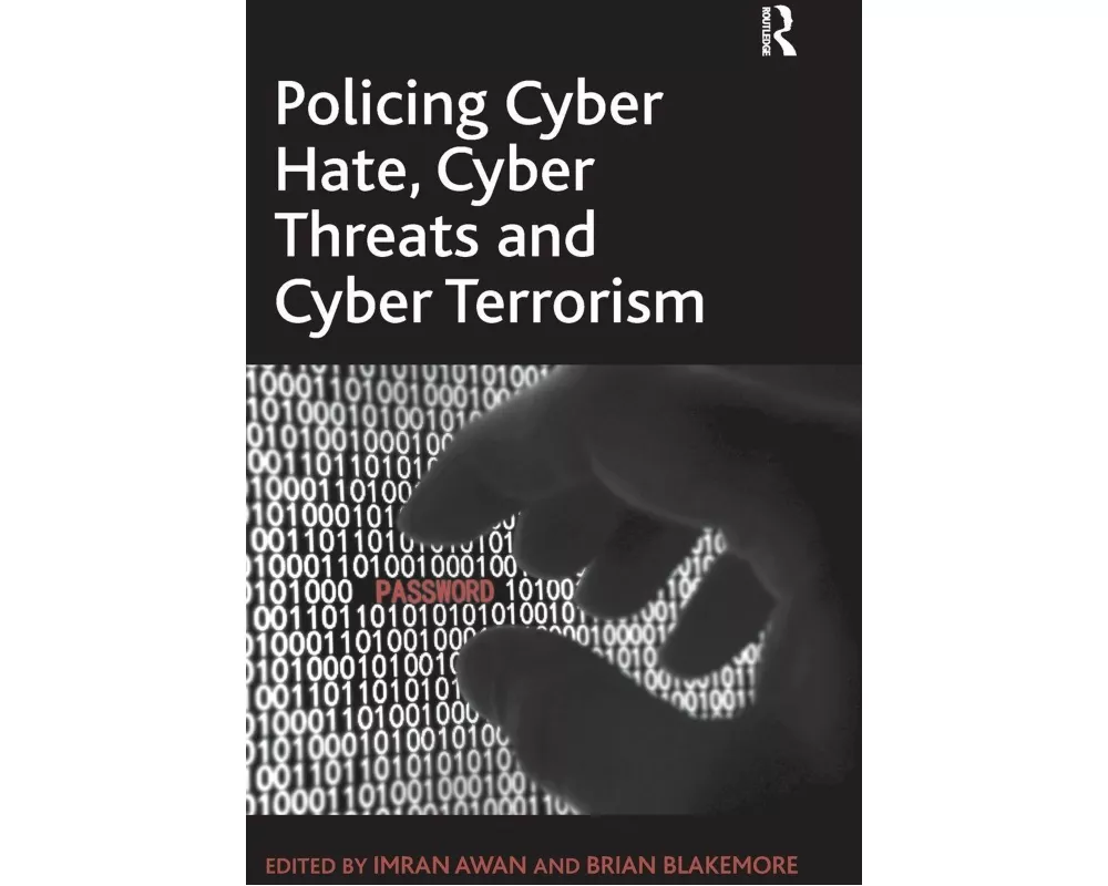 Policing Cyber Hate, Cyber Threats and Cyber Terrorism