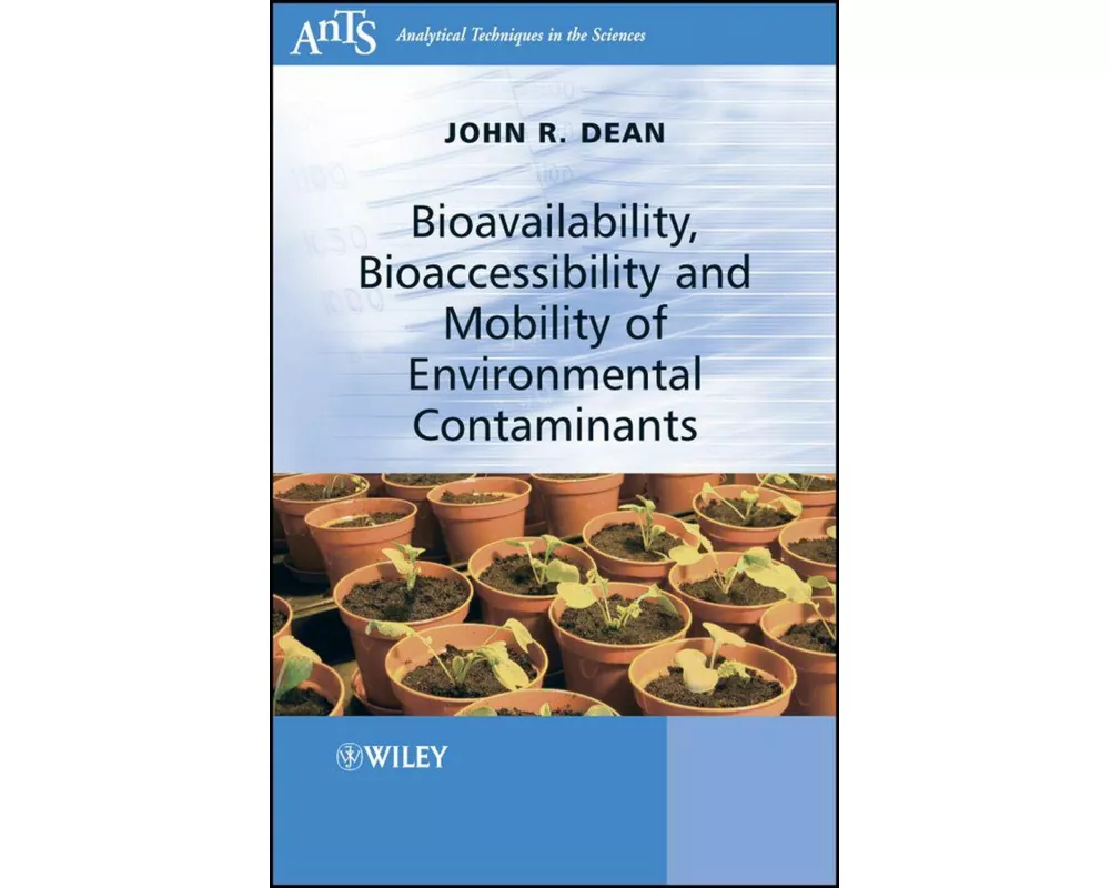 Bioavailability, Bioaccessibility and Mobility of Environmental Contaminants