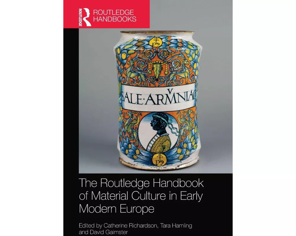 The Routledge Handbook of Material Culture in Early Modern Europe